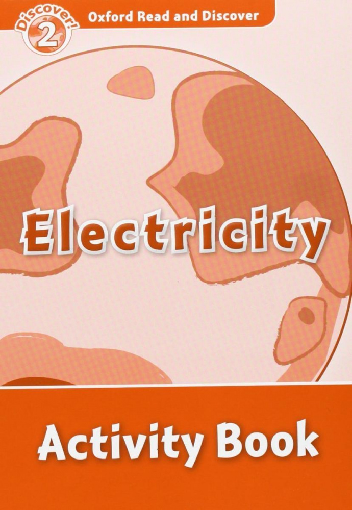 

Oxford Read and Discover Level 2 (Elementary) Electricity Activity Book