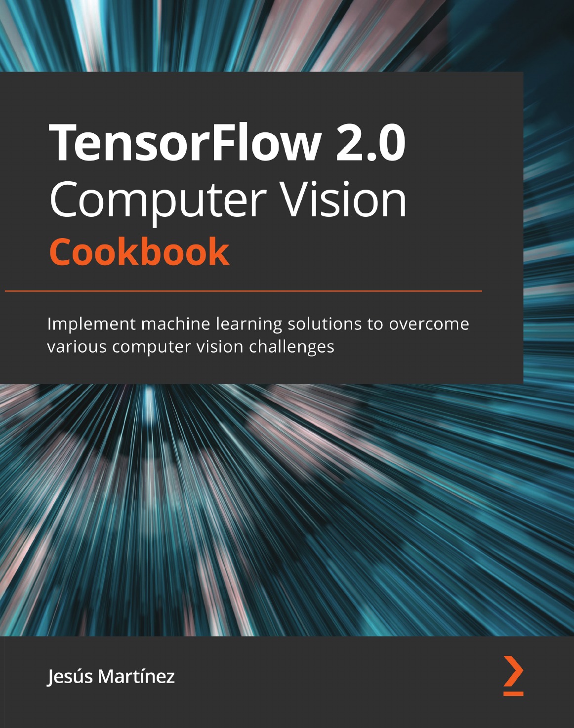 

TensorFlow 2.0 Computer Vision Cookbook