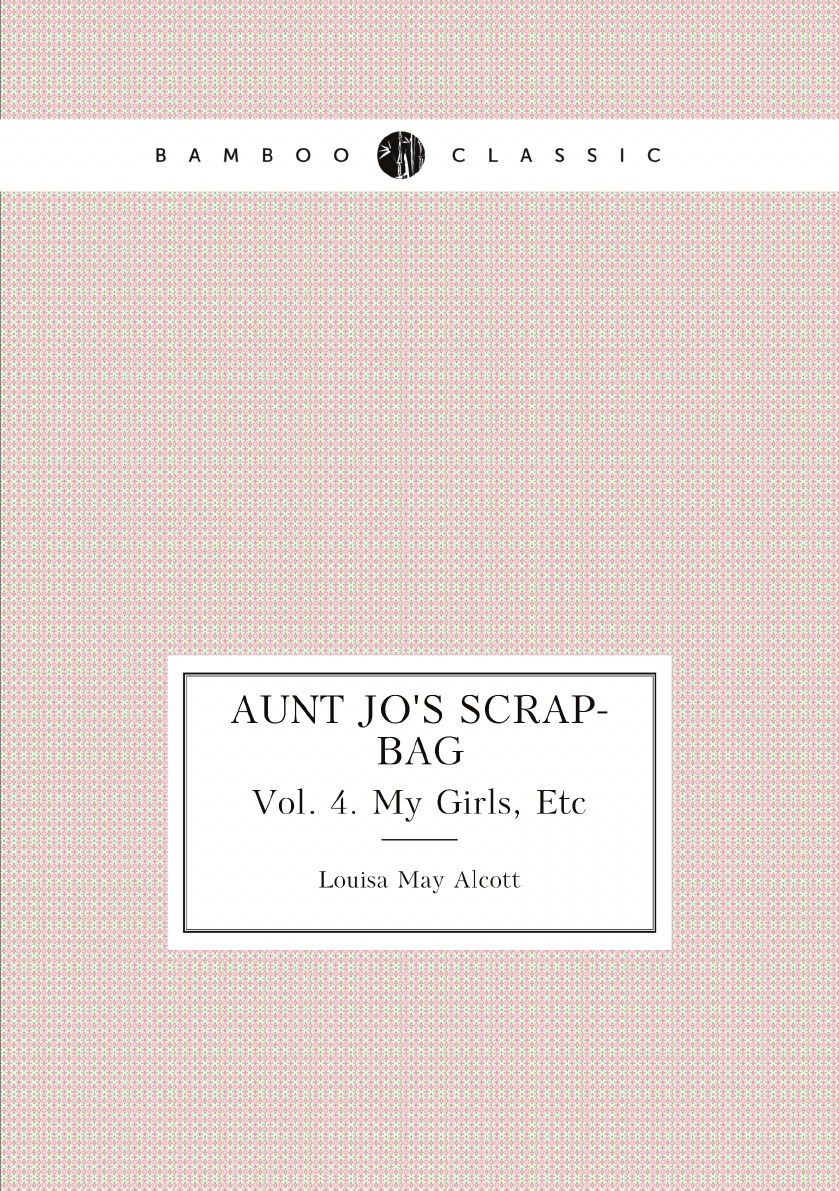 

Aunt Jo's Scrap-Bag
