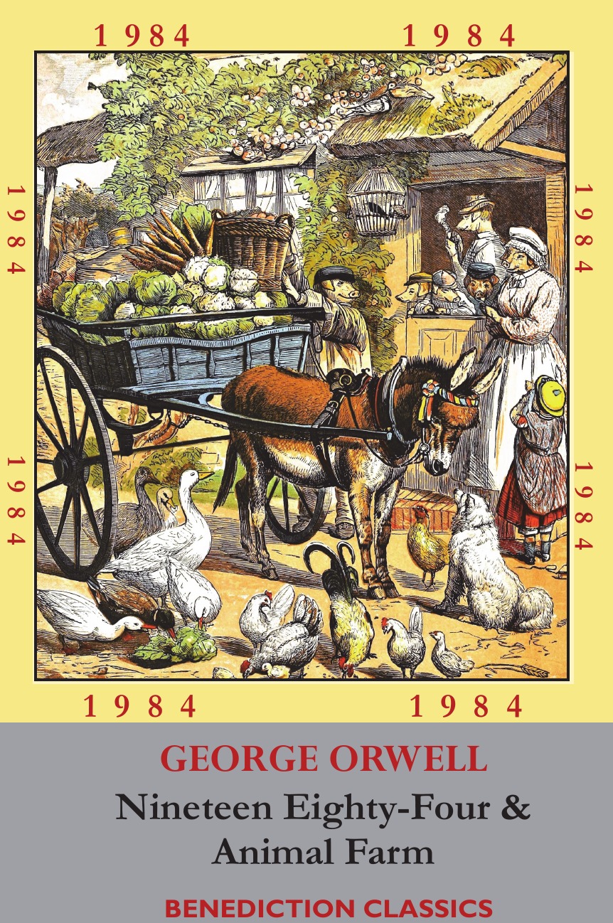 

Animal Farm and Nineteen Eighty-Four