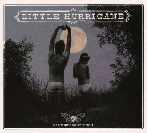 

LITTLE HURRICANE: Same Sun Same Moon