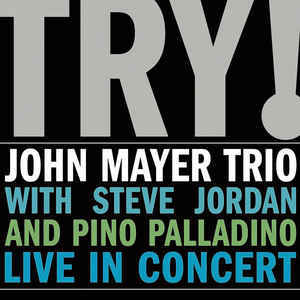 

MAYER, JOHN, TRIO: Try!