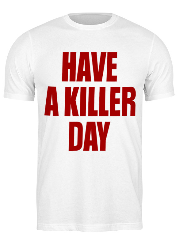 

Футболка мужская Printio Have a killer day (dexter) белая L, Белый, Have a killer day (dexter)