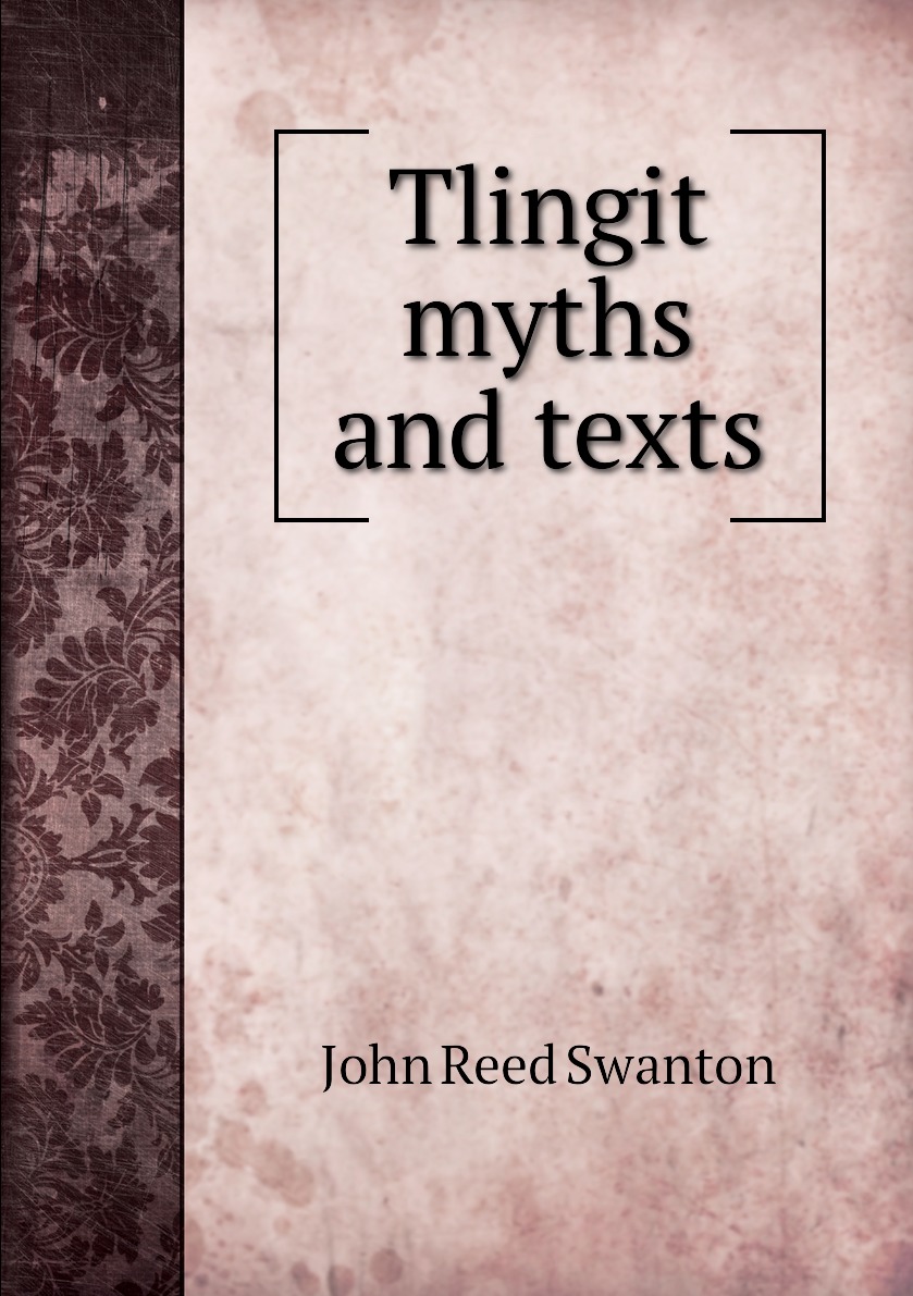 

Tlingit myths and texts
