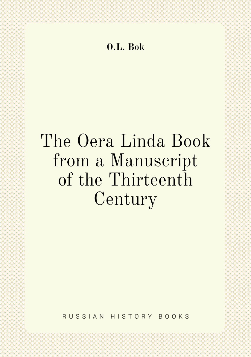 

The Oera Linda Book from a Manuscript of the Thirteenth Century