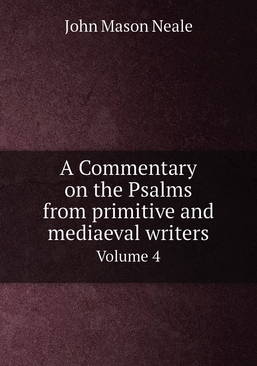

A Commentary on the Psalms from primitive and mediaeval writers
