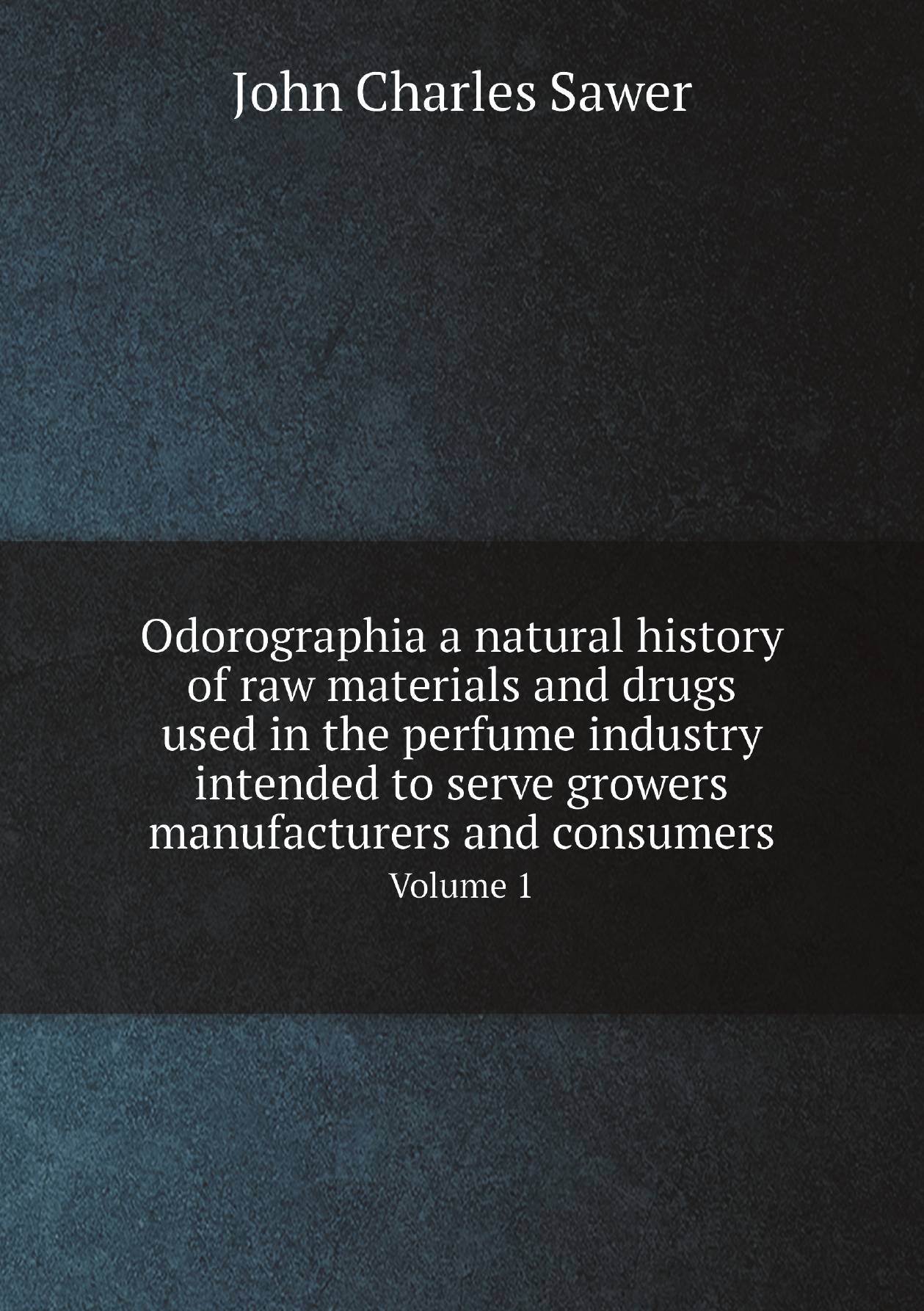 

Odorographia a natural history of raw materials and drugs used in the perfume industry