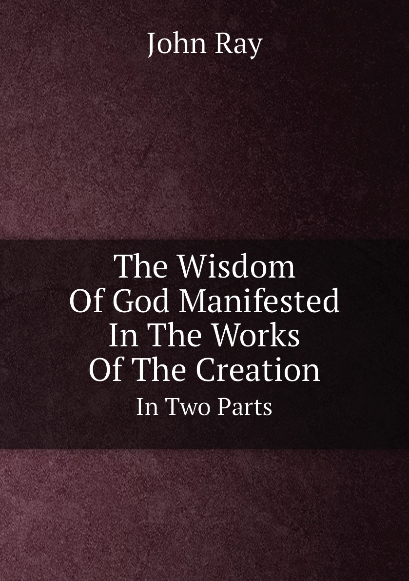 

The Wisdom Of God Manifested In The Works Of The Creation