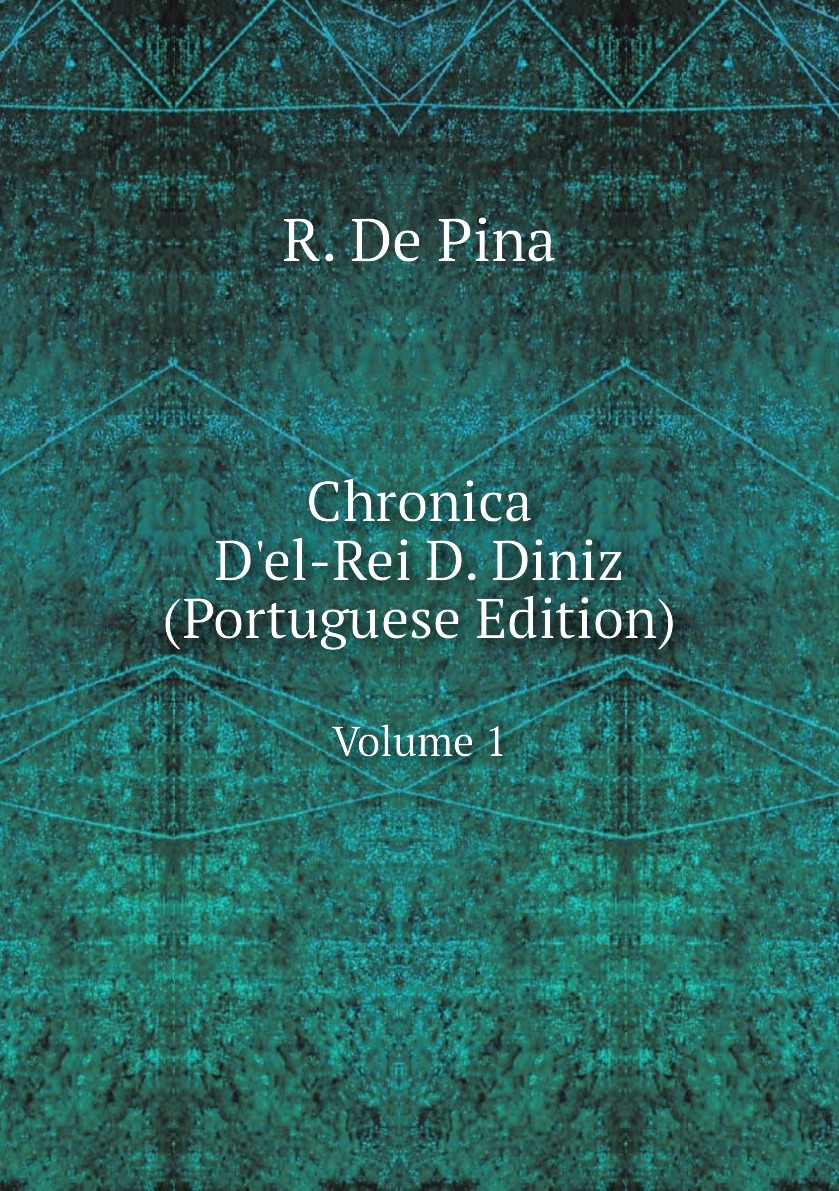 

Chronica D'el-Rei D. Diniz (Portuguese Edition)