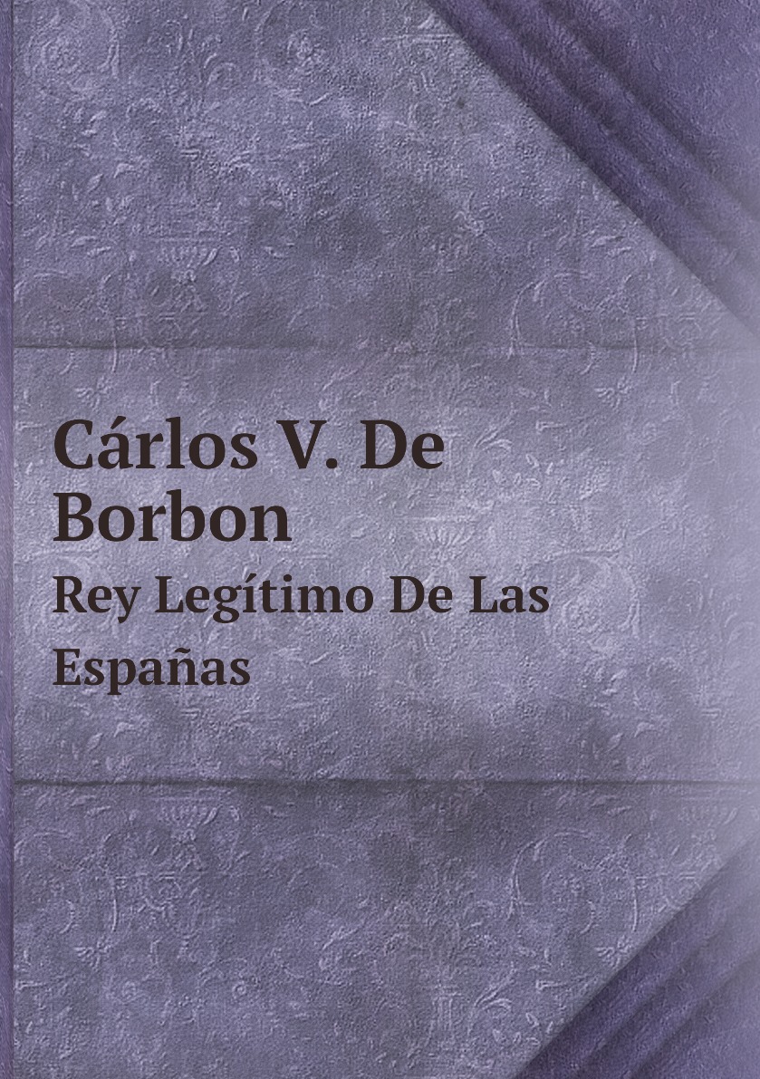 

Carlos V. De Borbon
