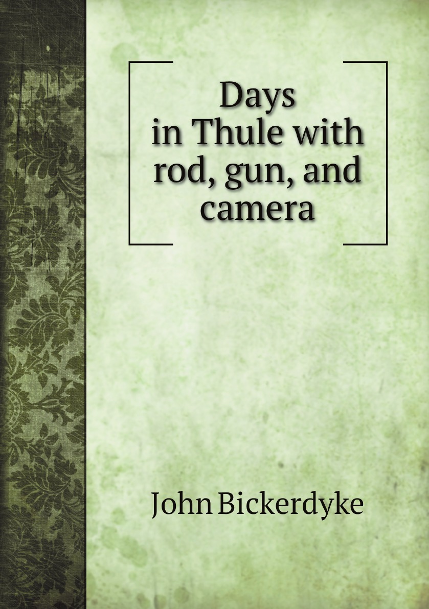 

Days in Thule with rod, gun, and camera