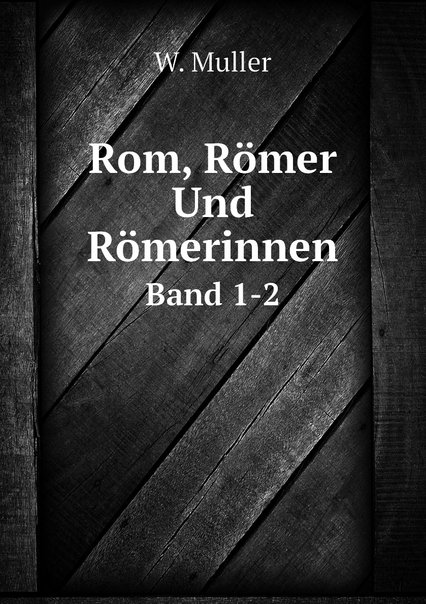 

Rom, Romer Und Romerinnen