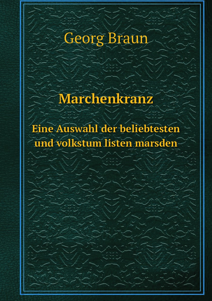

Marchenkranz. Eine Auswahl der beliebtesten und volkstum listen marsden