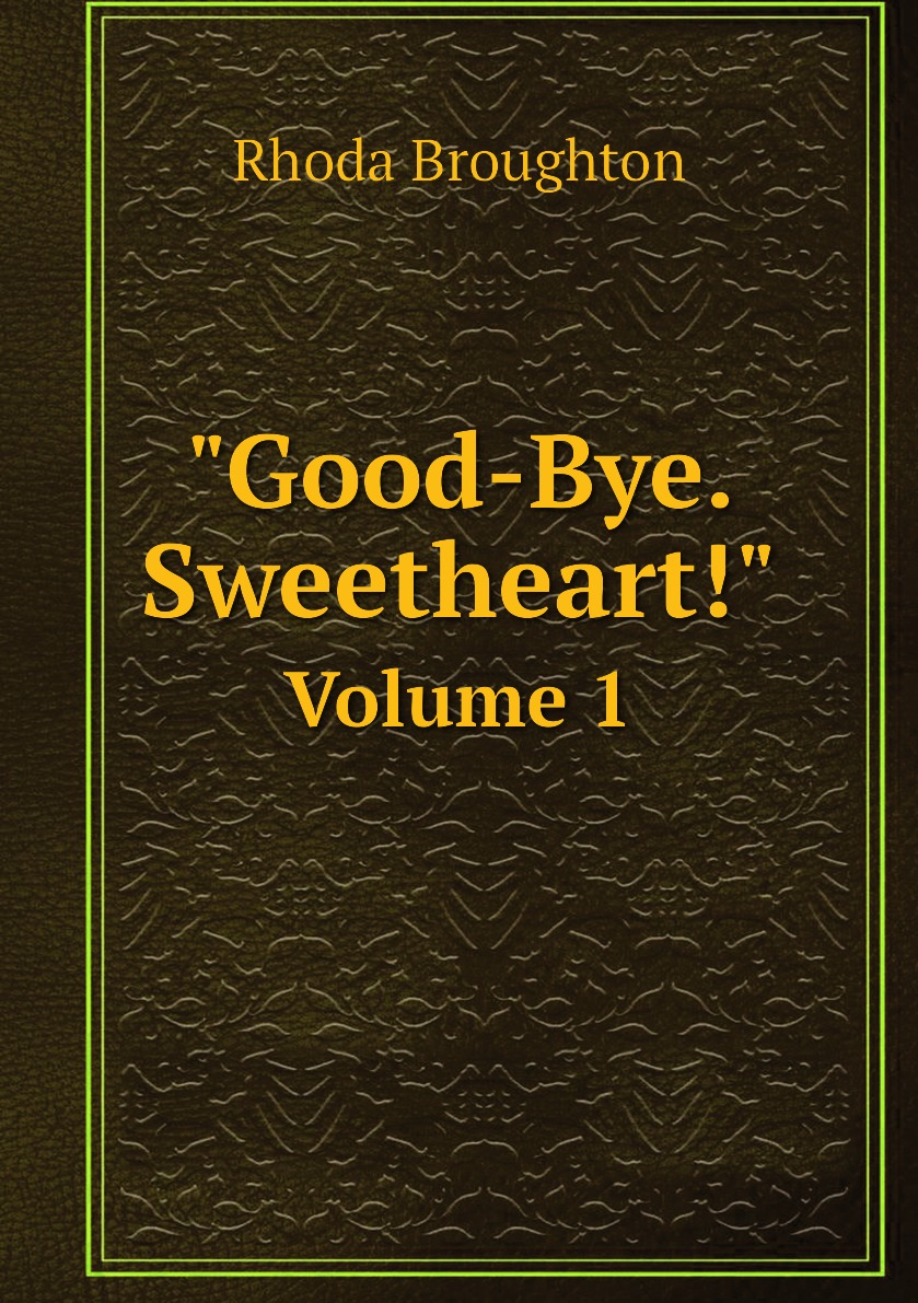 

"Good-Bye. Sweetheart!"