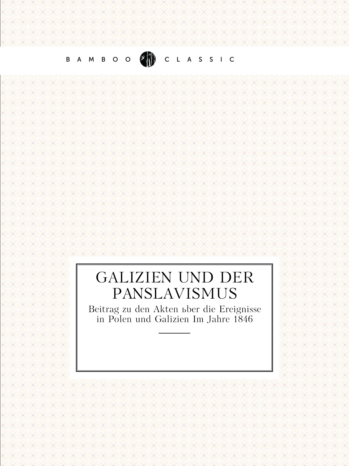 

Galizien und der Panslavismus