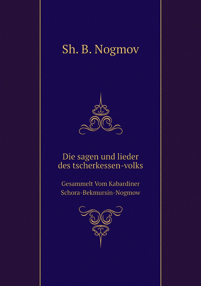 

Die sagen und lieder des tscherkessen-volks