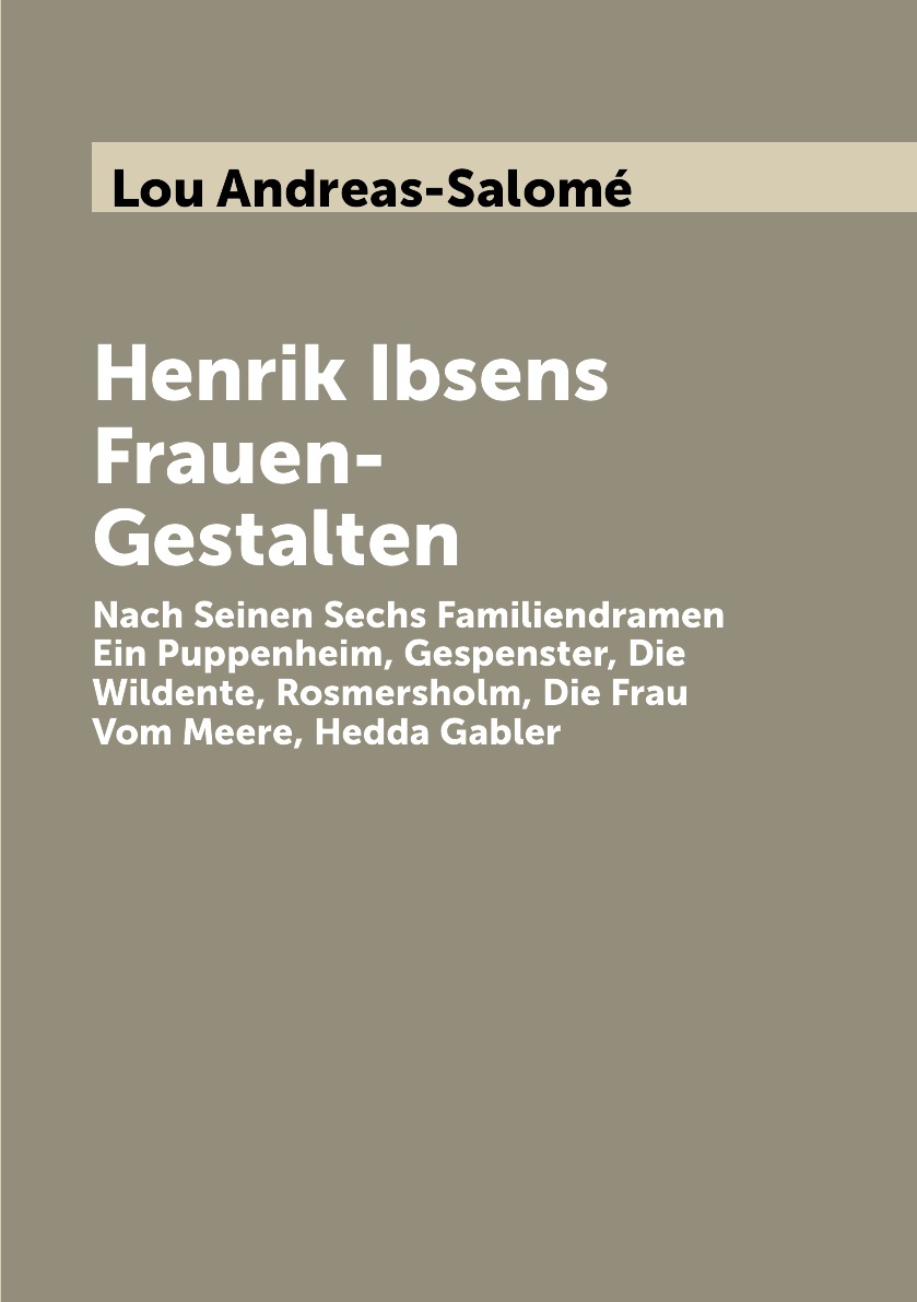 

Henrik Ibsens Frauen-Gestalten