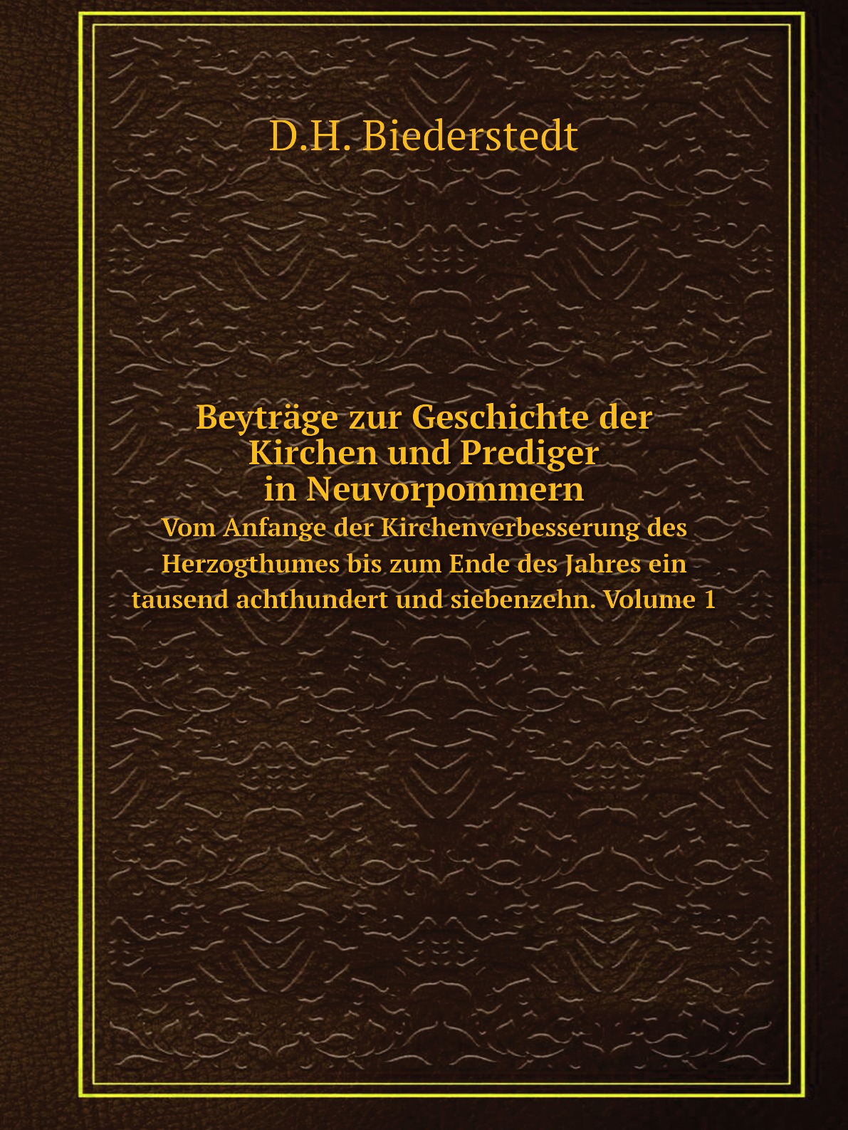 

Beytrage zur Geschichte der Kirchen und Prediger in Neuvorpommern