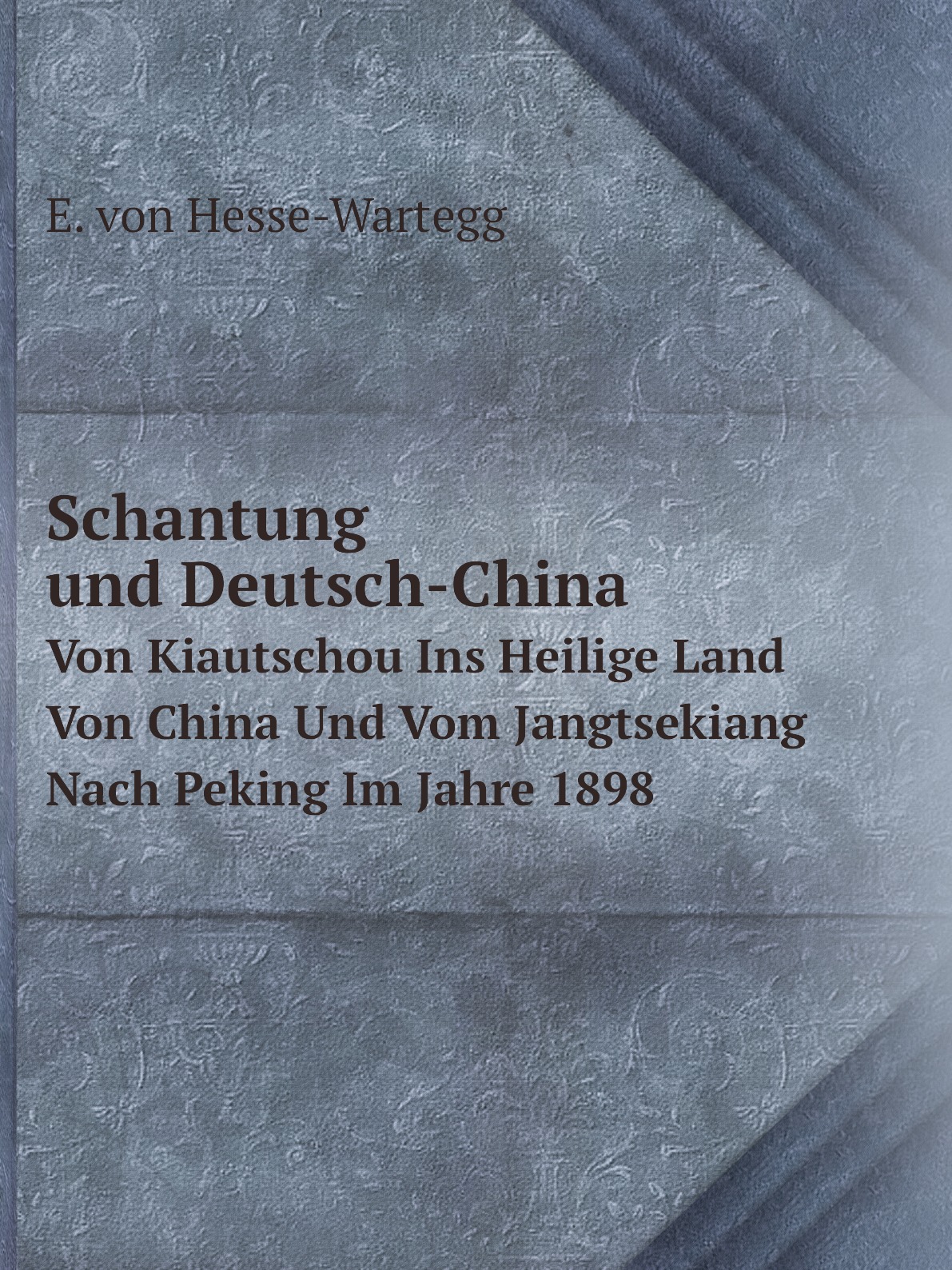 

Schantung Und Deutsch-China