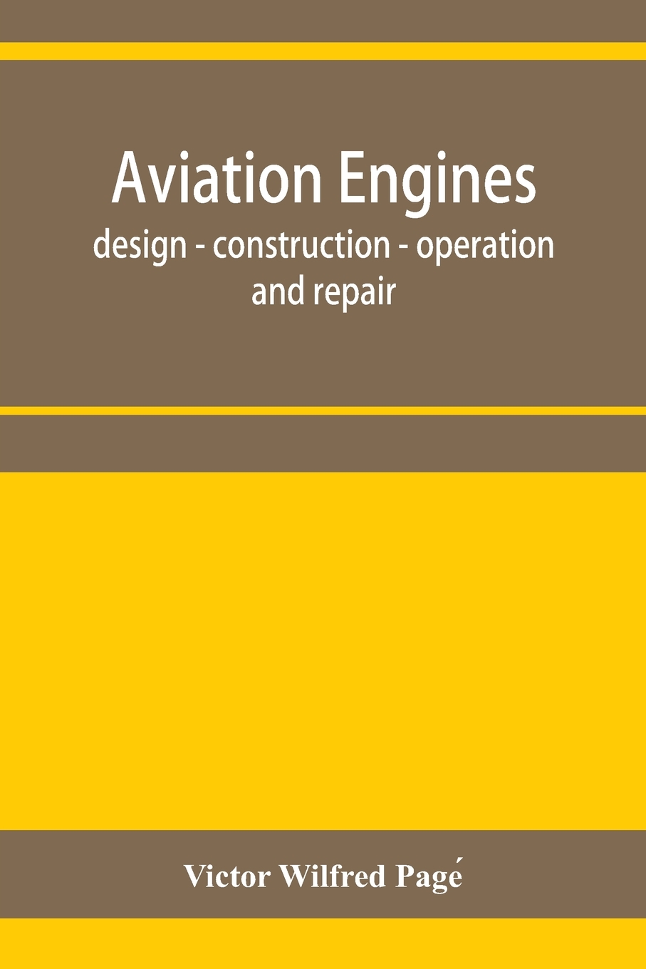 

Aviation engines, design - construction - operation and repair; a complete