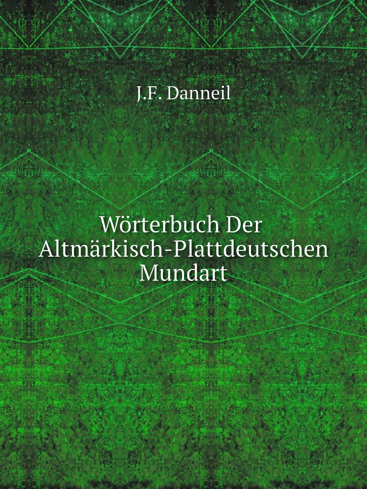 

Worterbuch Der Altmarkisch-Plattdeutschen Mundart