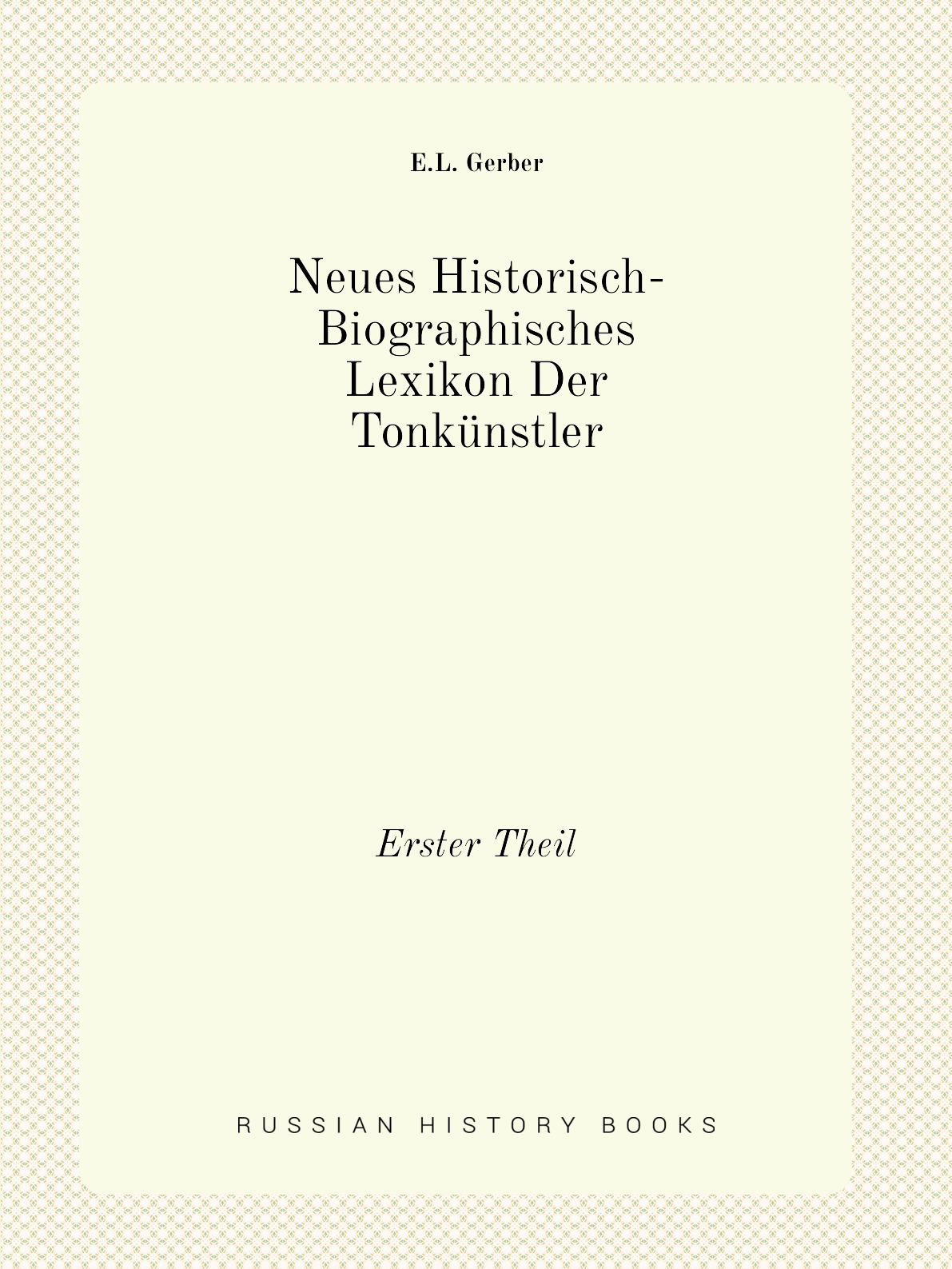 

Neues Historisch-Biographisches Lexikon Der Tonkunstler