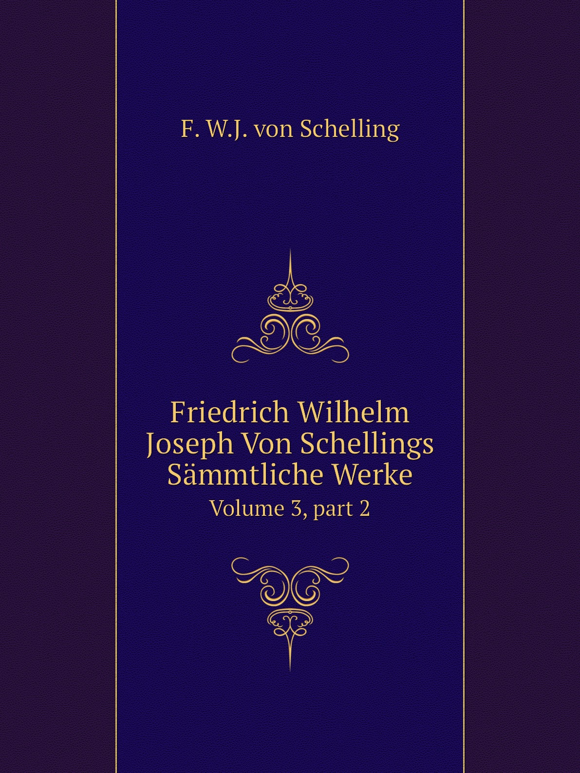 

Friedrich Wilhelm Joseph Von Schellings Sammtliche Werke