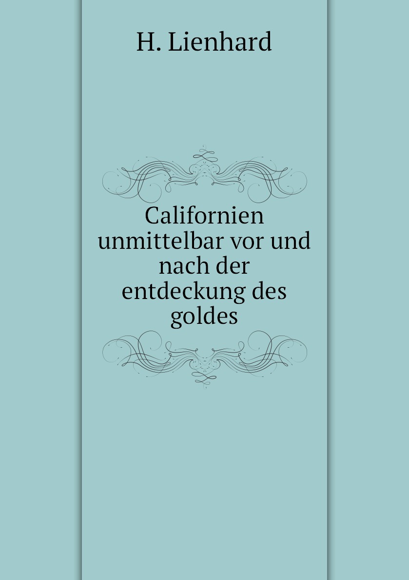 

Californien unmittelbar vor und nach der entdeckung des goldes