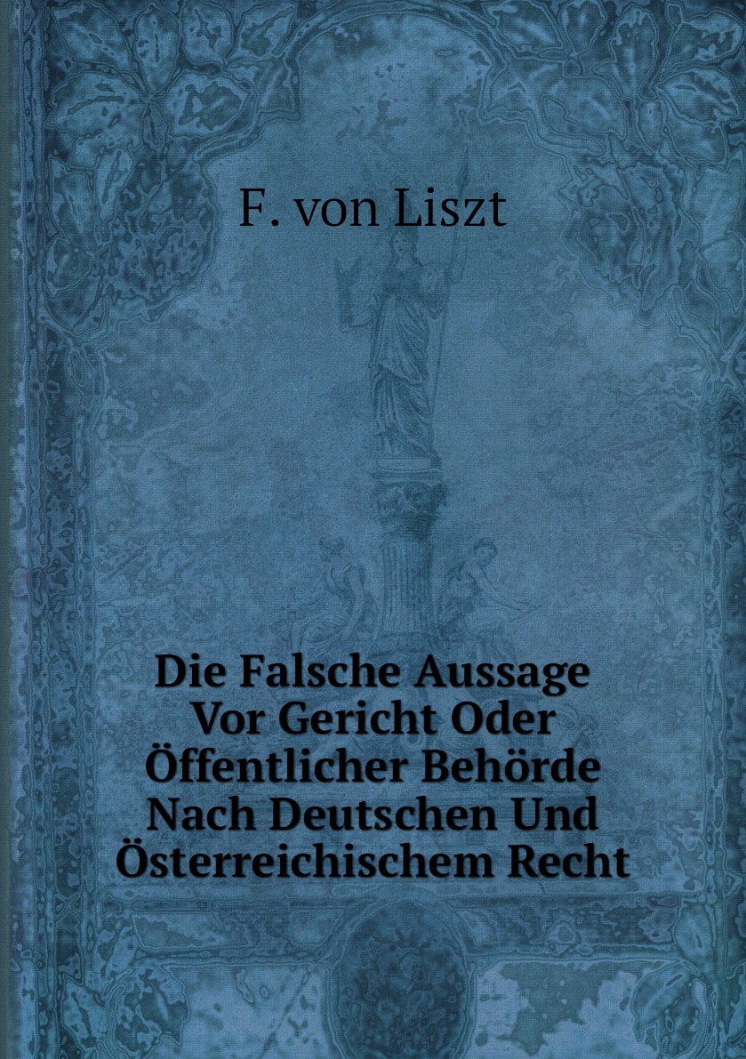 

Die Falsche Aussage Vor Gericht Oder Offentlicher Behorde Nach Deutschen Und