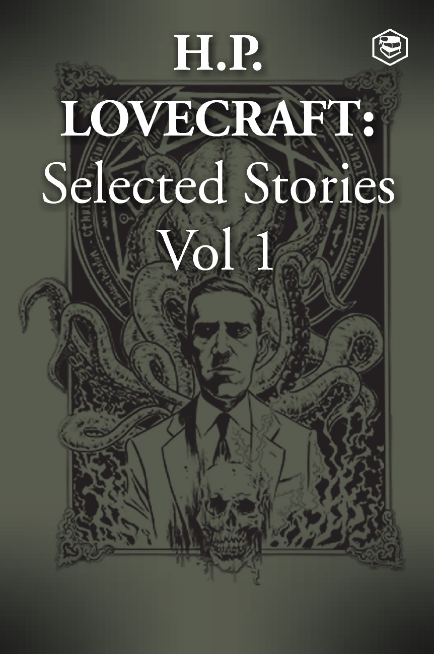 

H. P. Lovecraft Selected Stories Vol 1