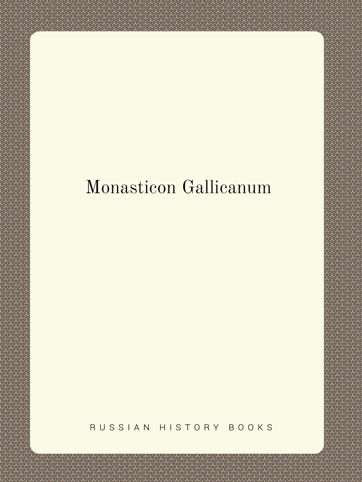 

Monasticon Gallicanum