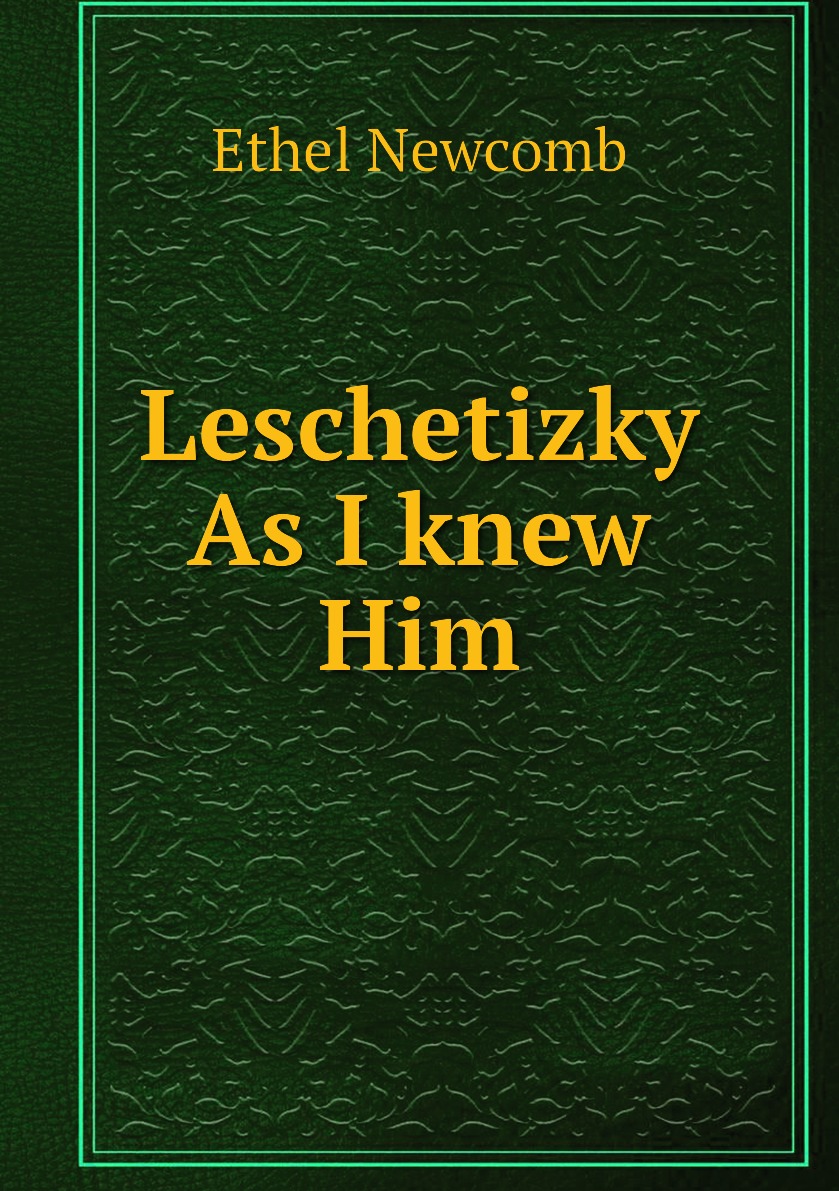 

Leschetizky As I knew Him