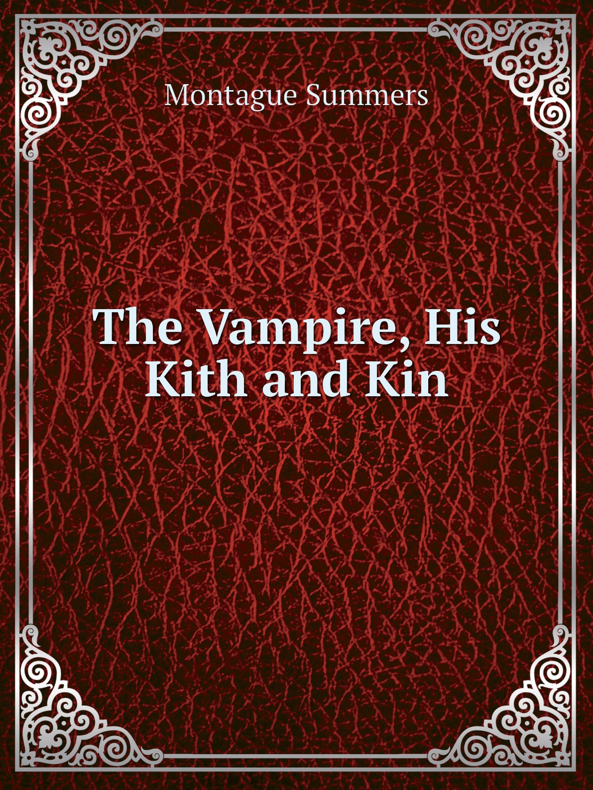 

The Vampire, His Kith and Kin