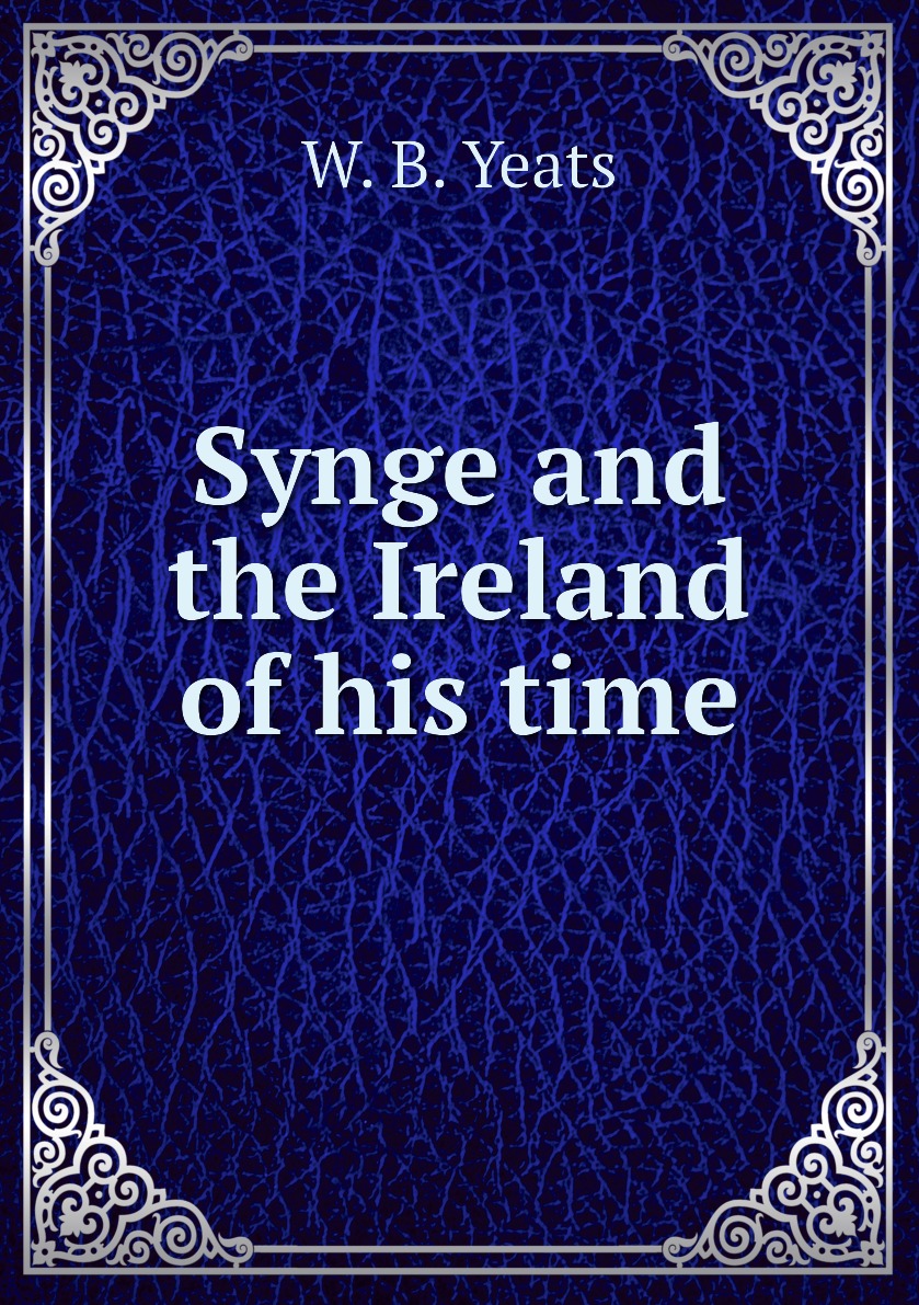 

Synge and the Ireland of his time