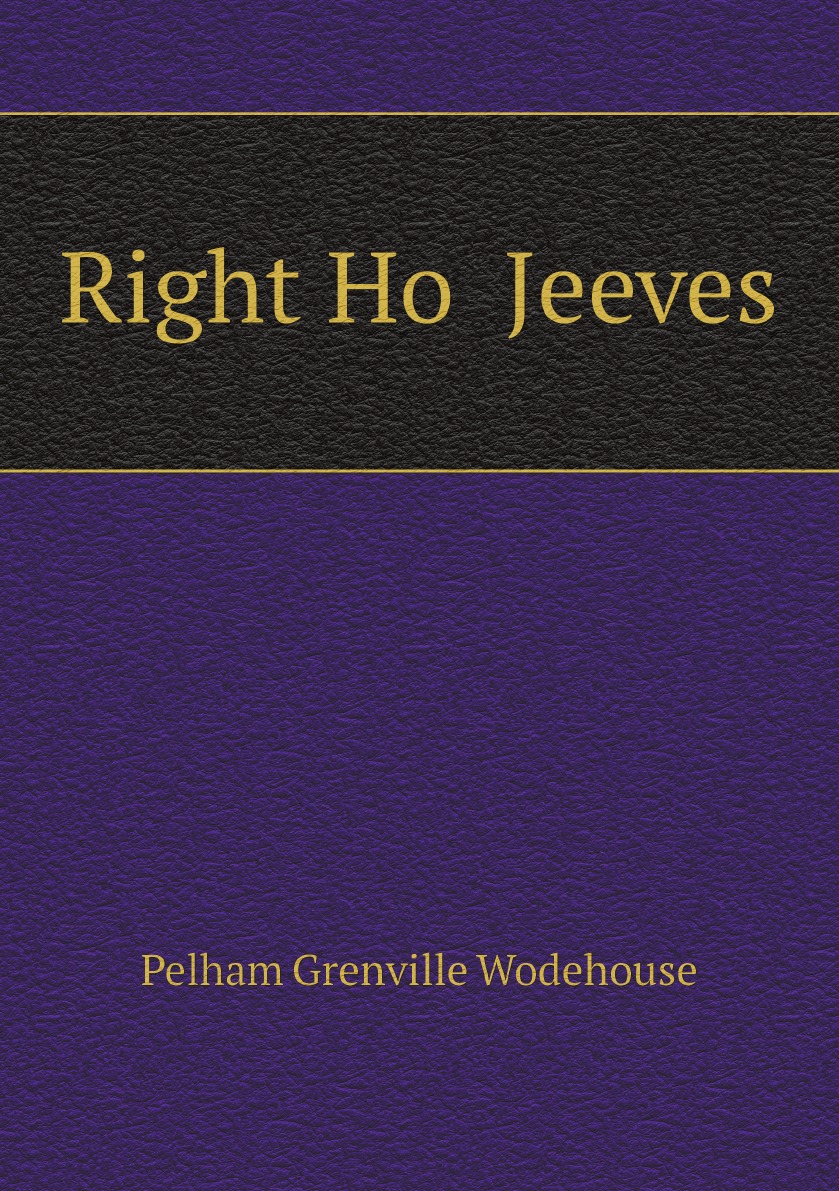

Right Ho Jeeves