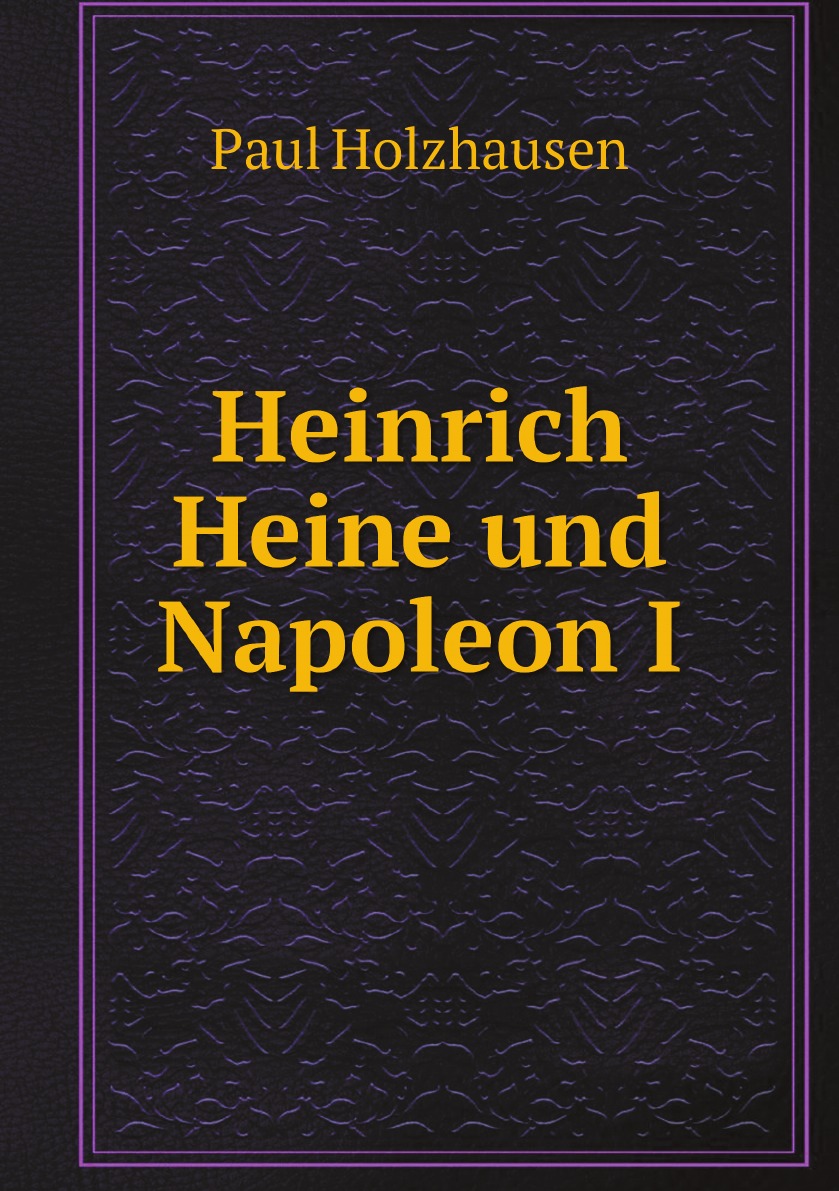 

Heinrich Heine und Napoleon I