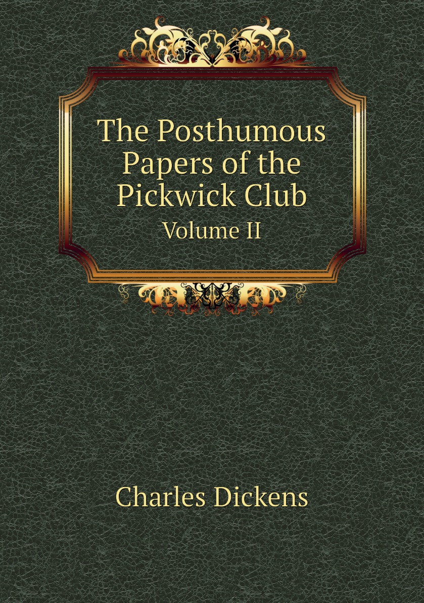 

The Posthumous Papers of the Pickwick Club