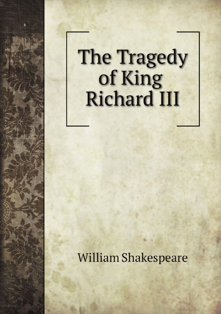 

The Tragedy of King Richard III (Large Print Edition)