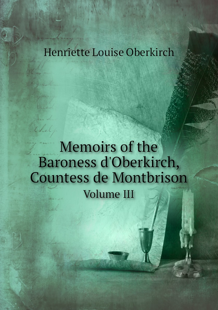

Memoirs of the Baroness d'Oberkirch, Countess de Montbrison
