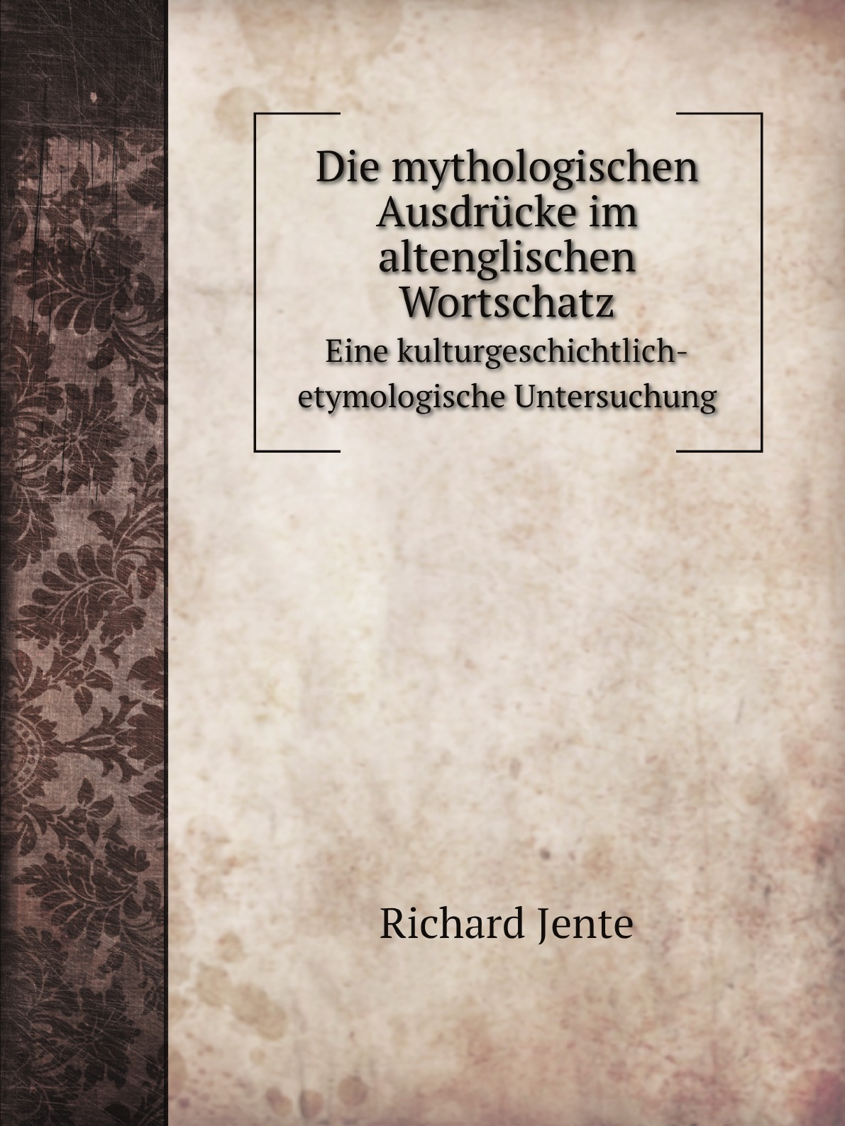 

Die mythologischen Ausdrucke im altenglischen Wortschatz