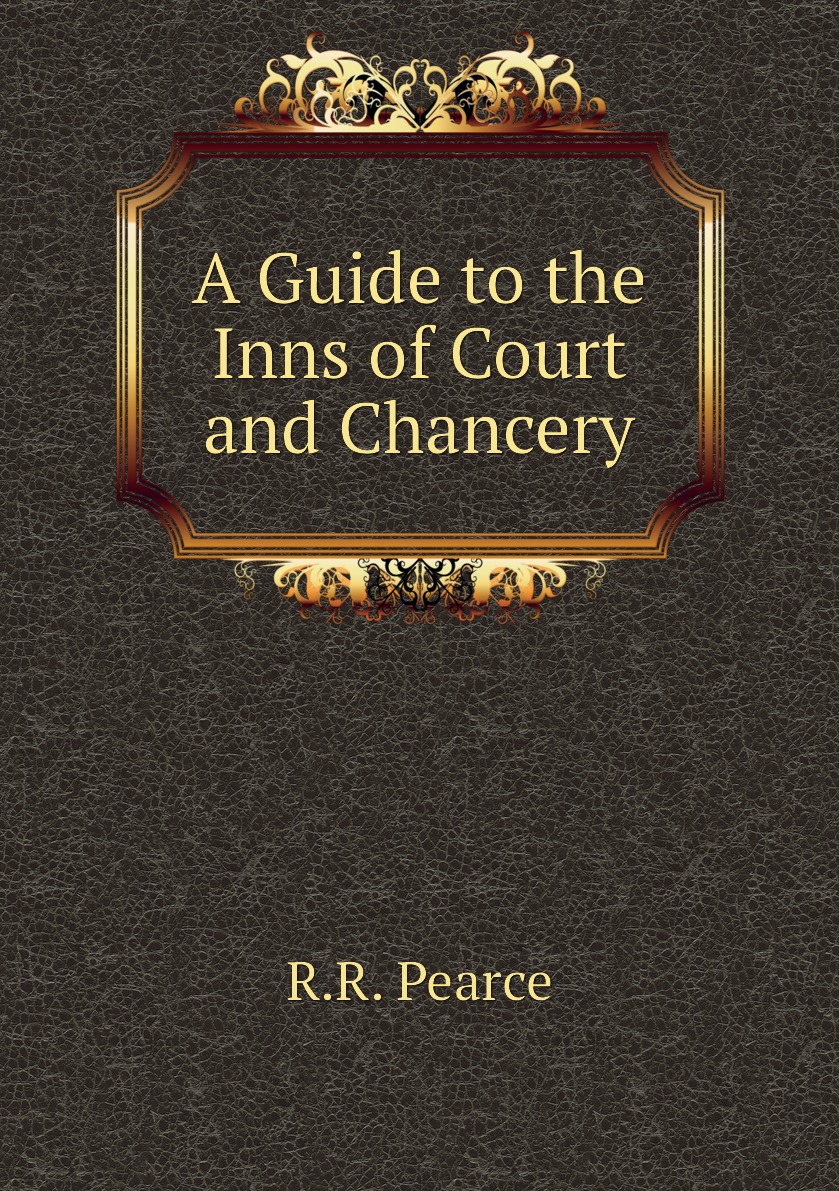

A Guide to the Inns of Court and Chancery