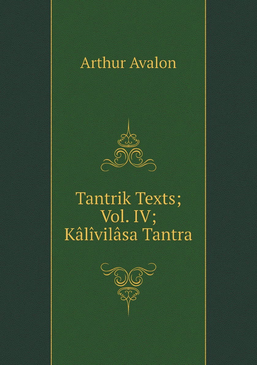 

Tantrik Texts; Vol. IV; Kalivilasa Tantra