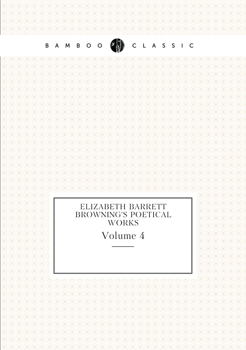 

Elizabeth Barrett Browning's Poetical Works
