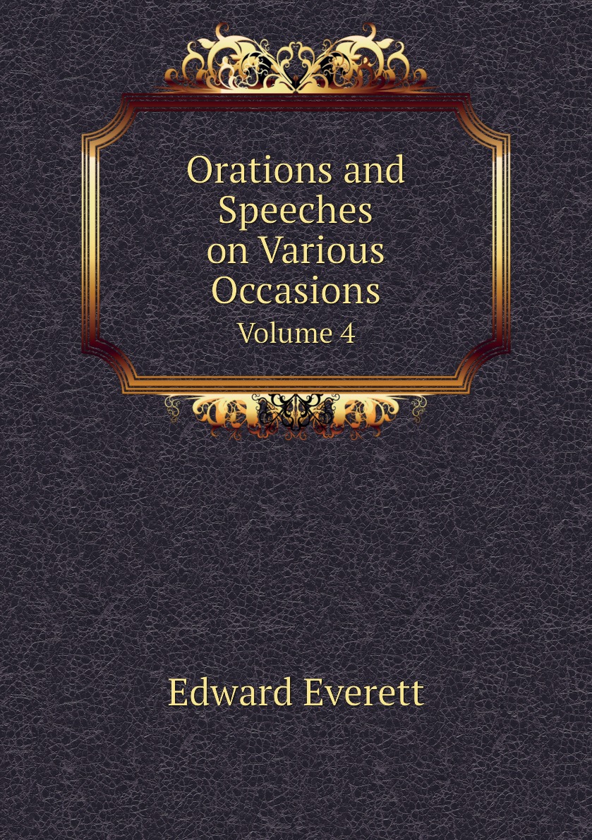 

Orations and Speeches on Various Occasions