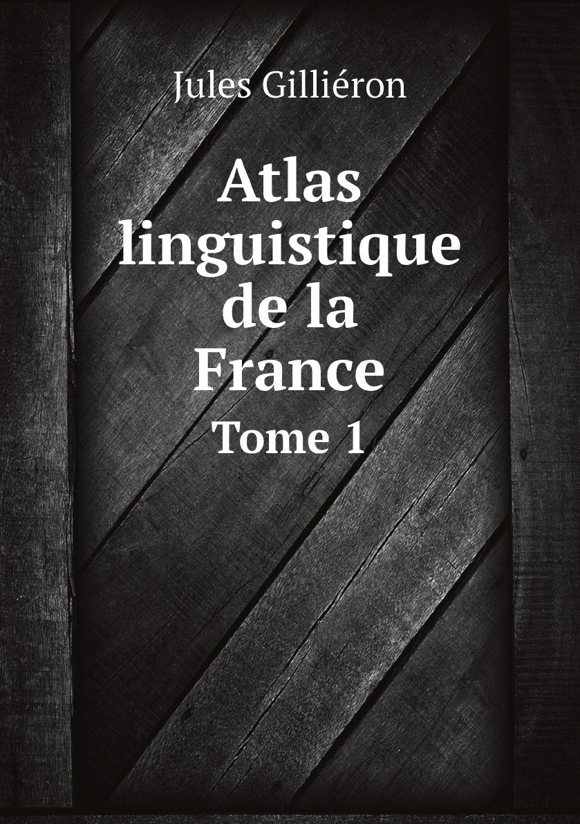 

Atlas linguistique de la France. Supplements par J. Gillieron et E. Edmont