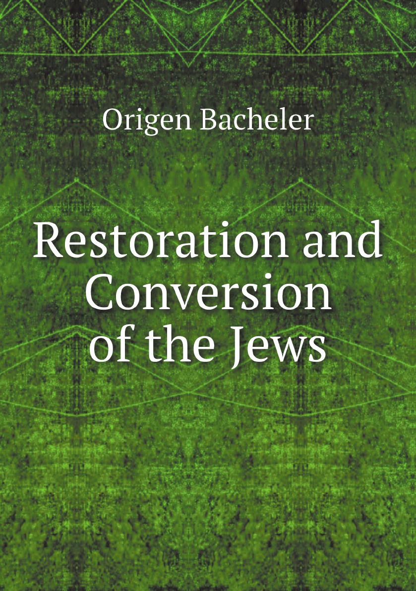 

Restoration and Conversion of the Jews