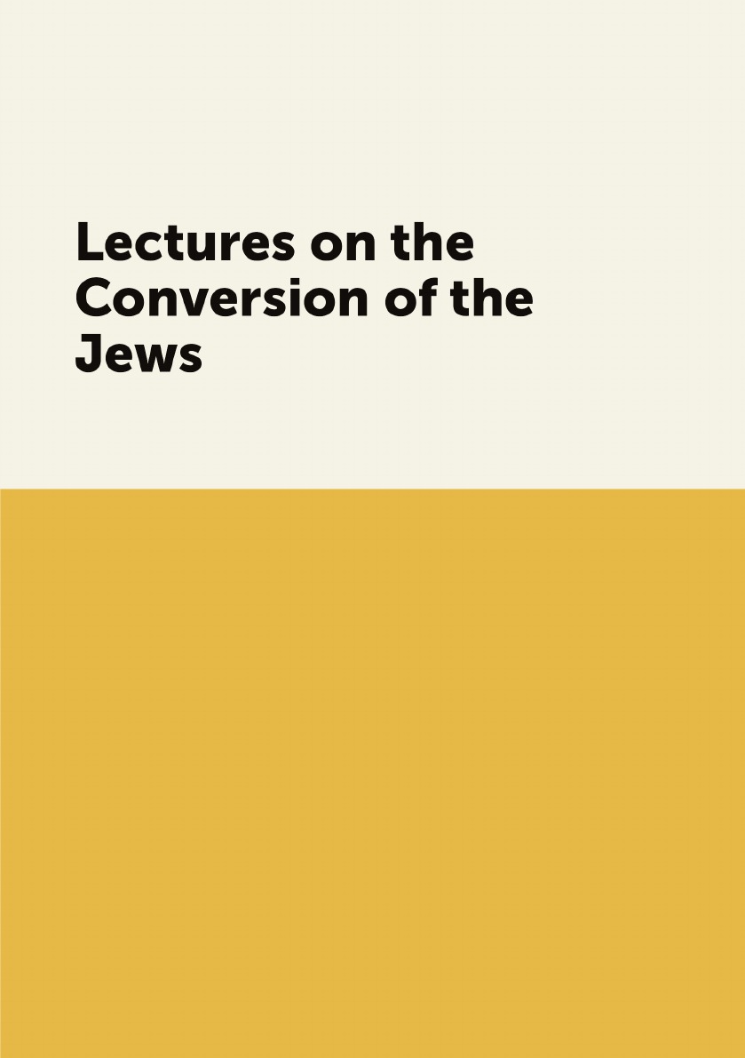 

Lectures on the Conversion of the Jews