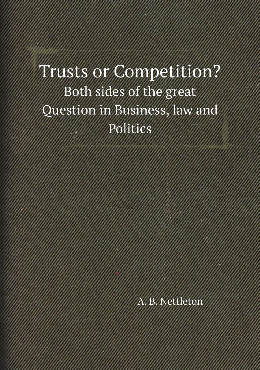 

Trusts or Competition