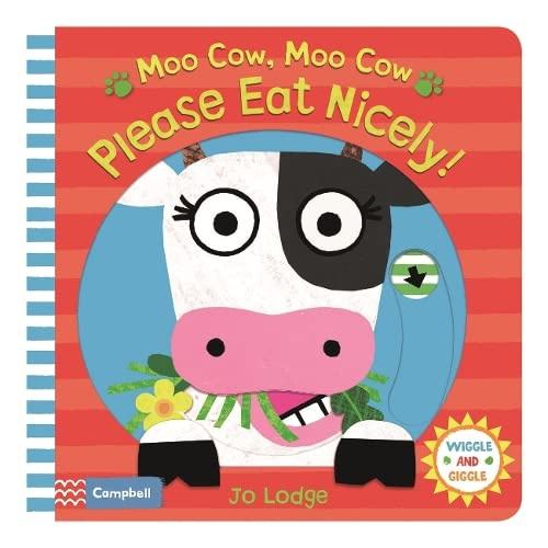 

Wiggle&Giggle: Moo Cow, Moo Cow, Please Eat Nicely!