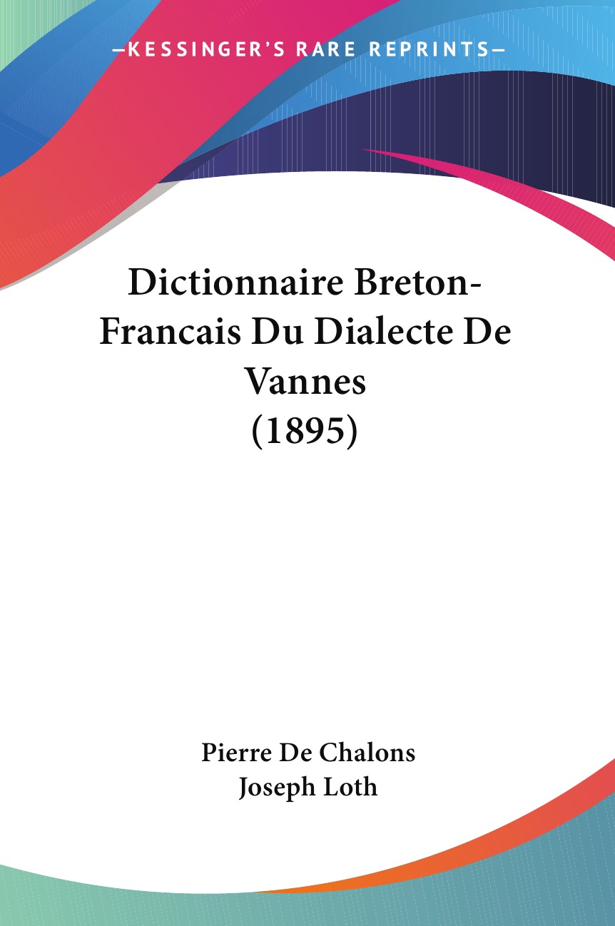 

Dictionnaire Breton-Francais Du Dialecte De Vannes (1895)